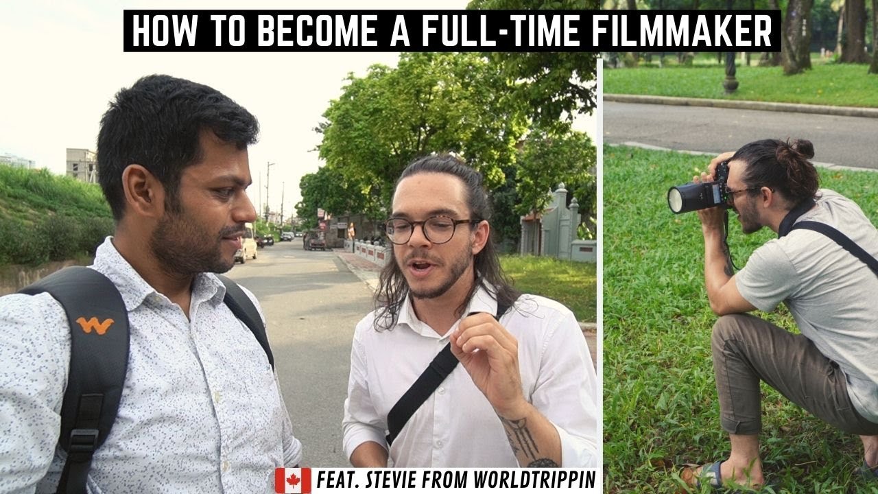 How to become a Full-time Filmmaker  || Feat. @WorldTrippinMedia