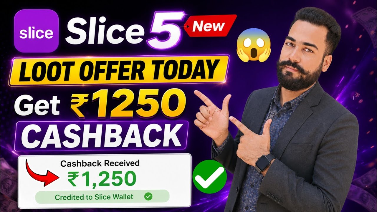 😱Slice 5 New Loot Offer Today! Slice ₹1250🔥Cashback Offer! Slice New Cashback Offer! Slice Upi Offer