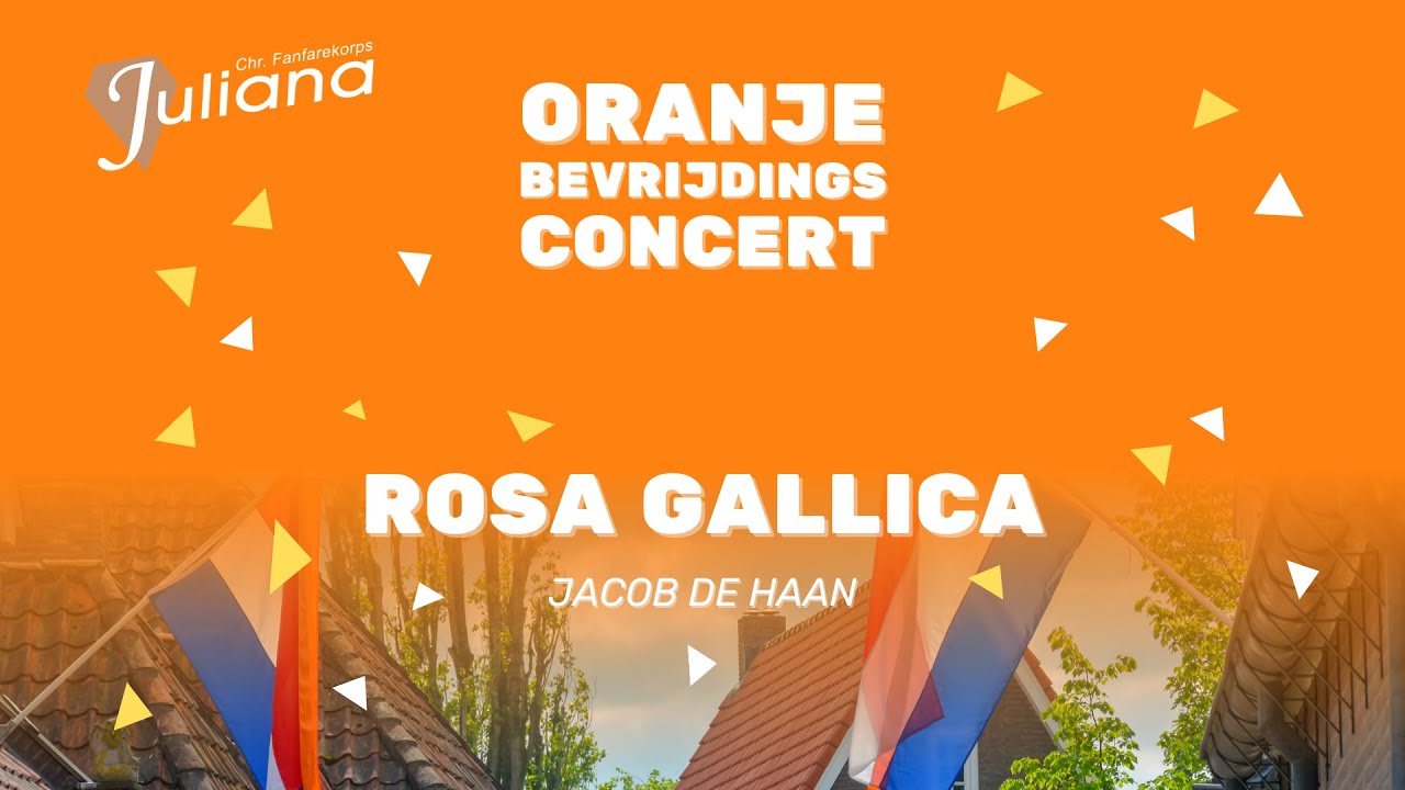 Rosa Gallica - Jacob de Haan | Chr. Fanfarekorps Juliana Hoogezand