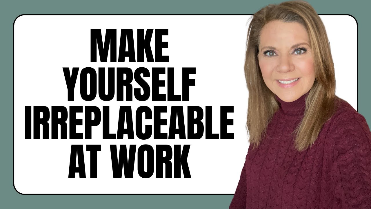 How to be Irreplaceable at Work | 3 Powerful Strategies to Become Irreplaceable
