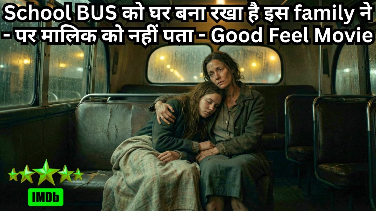 Homeless Family Living Secretly in School Bus at Night - Good Feel⁉️⚠️💥🤯 | Movie Explained in Hindi
