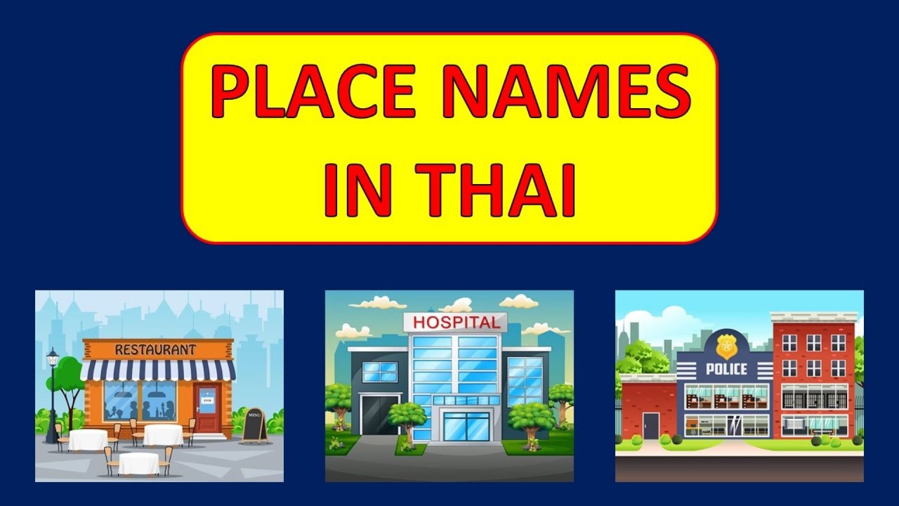 Place Names In Thai - 76 Place Names