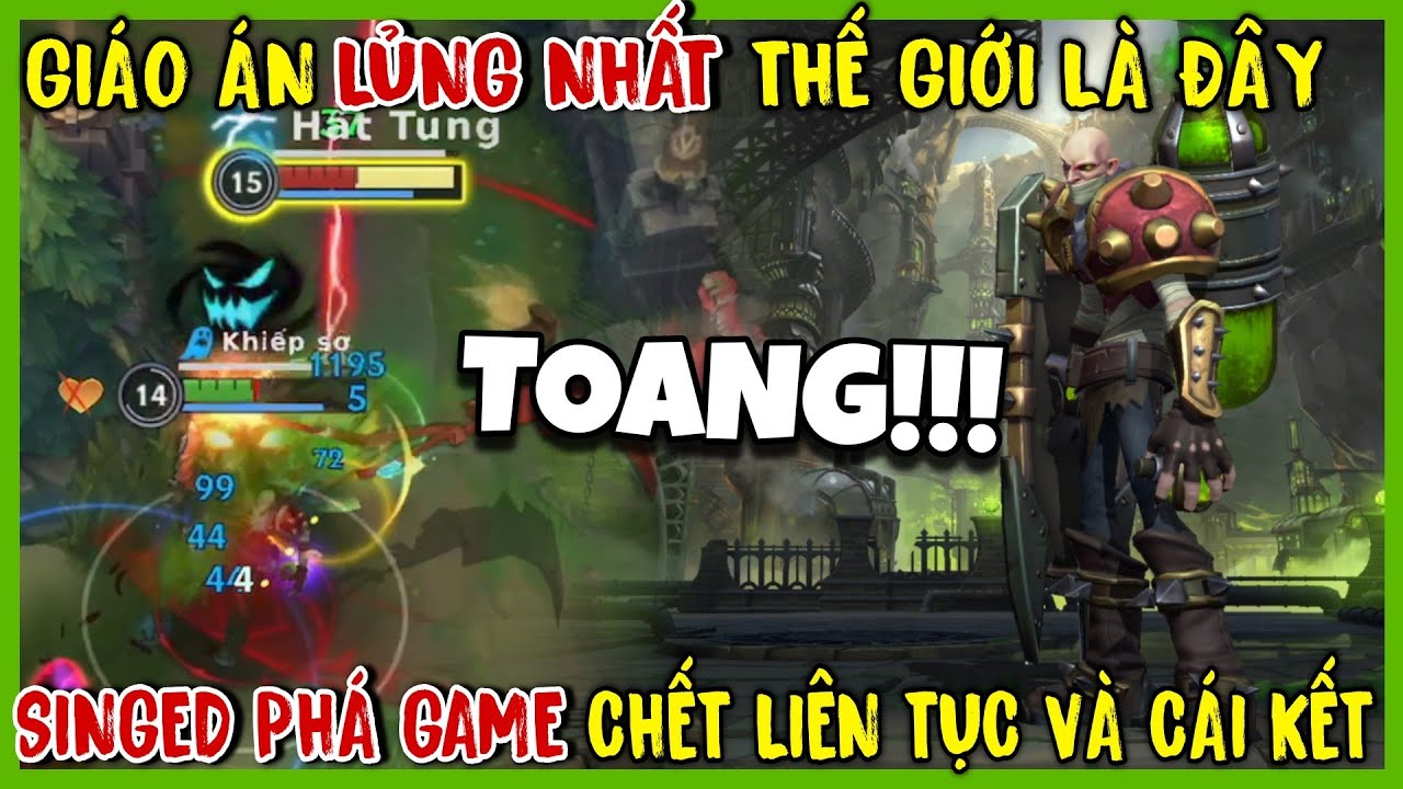 TỐC CHIẾN : SINGED Bây Giờ Phế Tàn Nhẫn, Vào Rank Feed Liên Tục Và Cái Kết