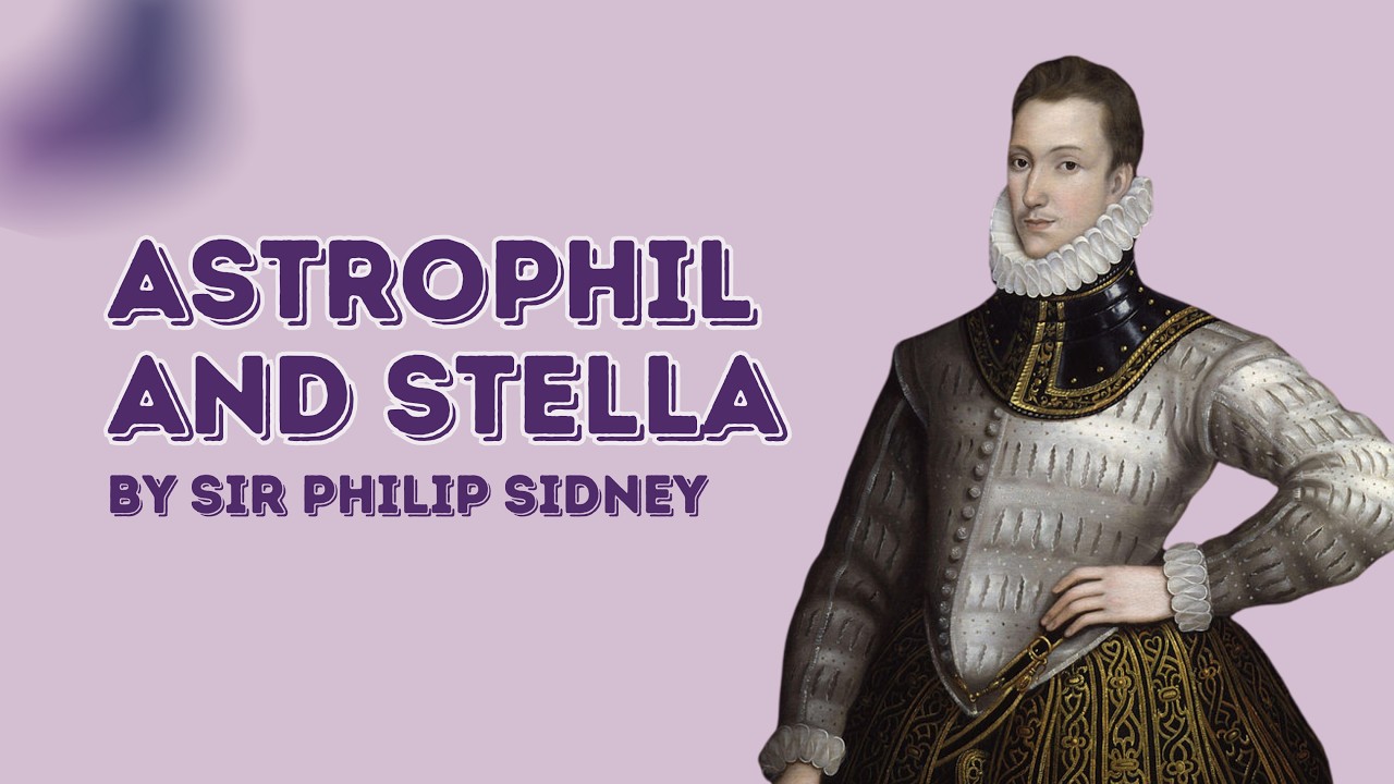 Astrophil and Stella (Sonnet 1 - Loving in Truth) by Sir Philip Sidney & Sonnet Sequences