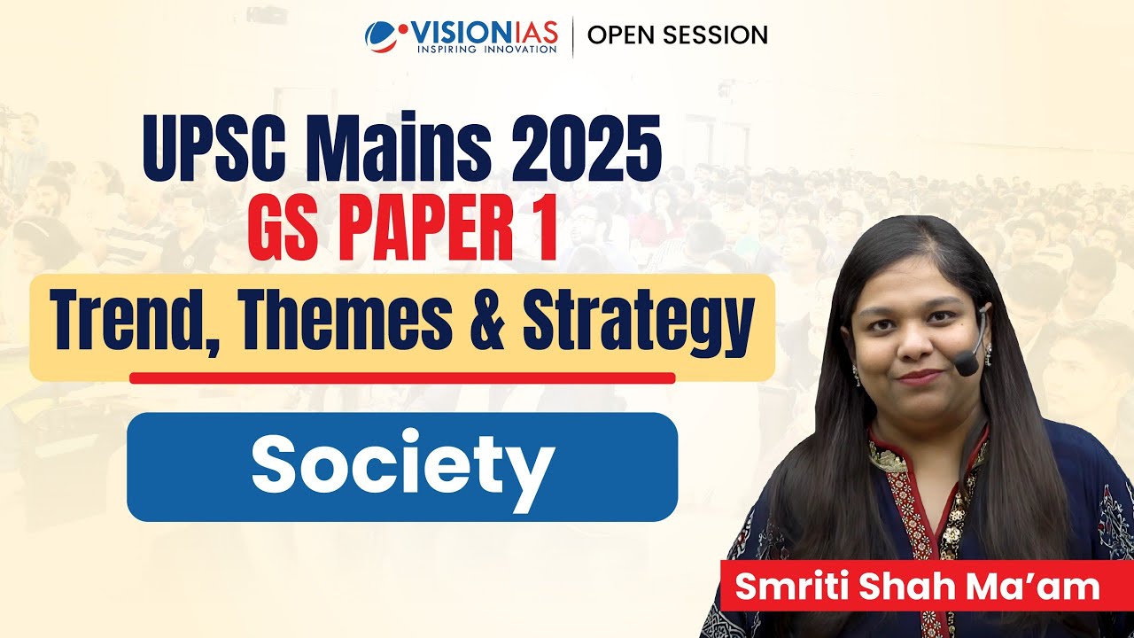 UPSC Mains 2025 - Society (GS Paper 1): Trend, Themes & Strategy | Vision IAS