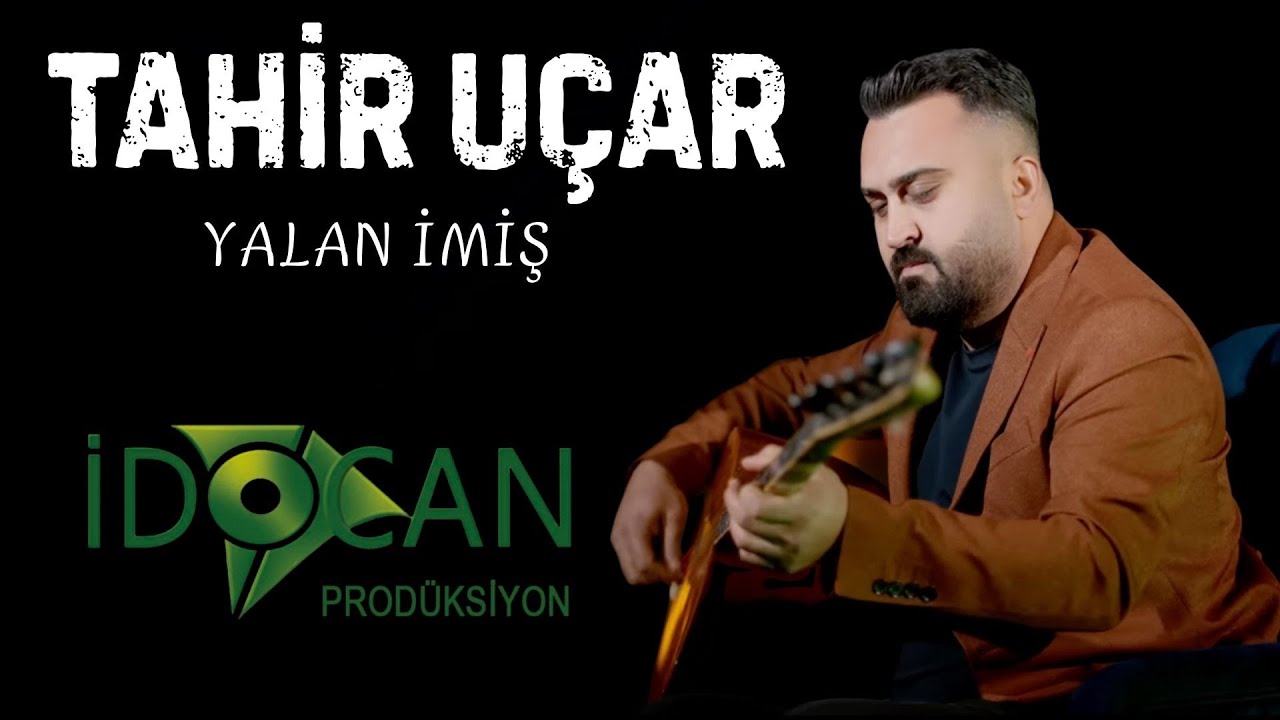 Tahir U&ccedil;ar  Yalan İmiş