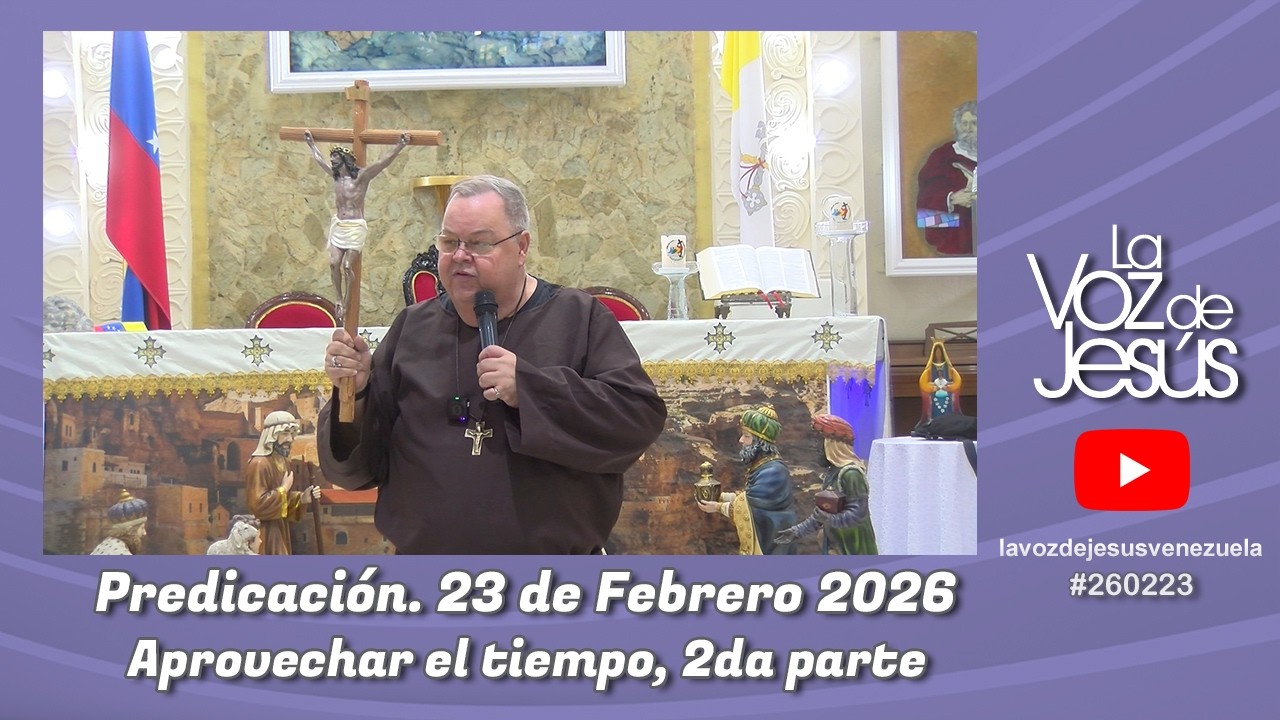 Aprovechar el tiempo, 2da parte : 23 de Febrero 2026 #260223