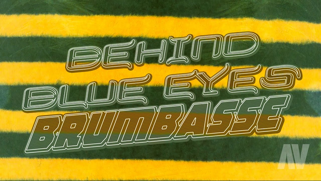 BRUMBASSE ~ Behind Blue Eyes