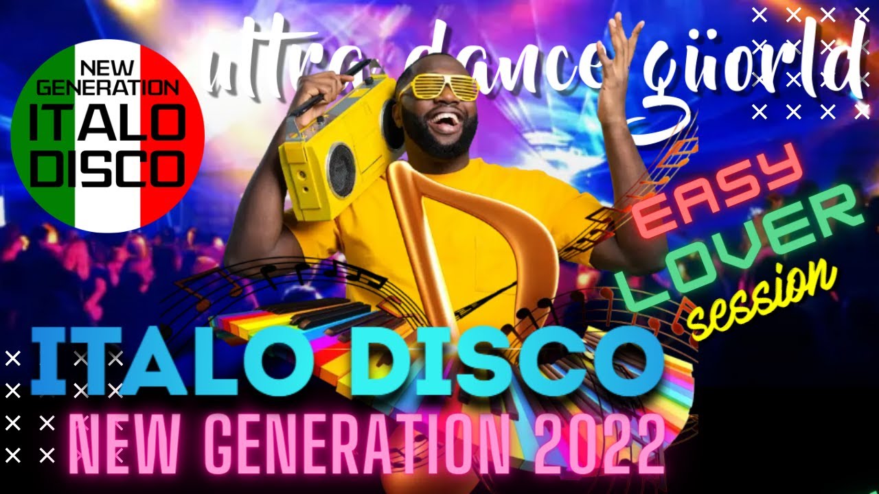 ITALO DISCO NEW GENERATION 2022 “SESSION EASY LOVER”