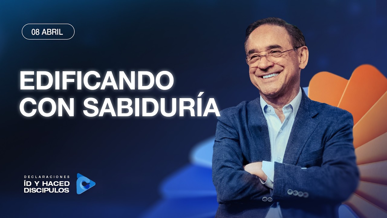 Declaraci&oacute;n del d&iacute;a - Edificando con sabidur&iacute;a - 08 Abril 2026