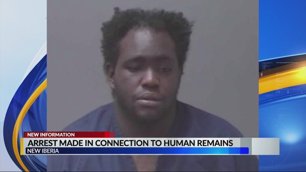 Arrest made in connection to human remains found in New Iberia