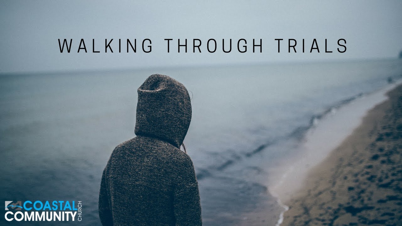 Walking Through Trials | Hustle & Flow | Coastal Community Church