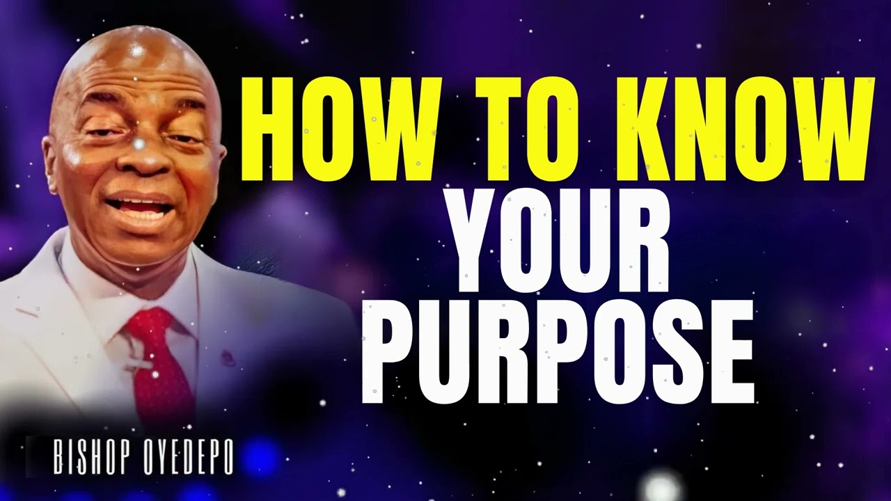 How to know your Purpose - David Oyedepo Romano