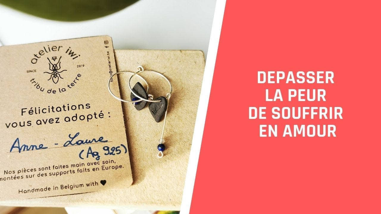 DEPASSER LA PEUR DE SOUFFRIR EN AMOUR
