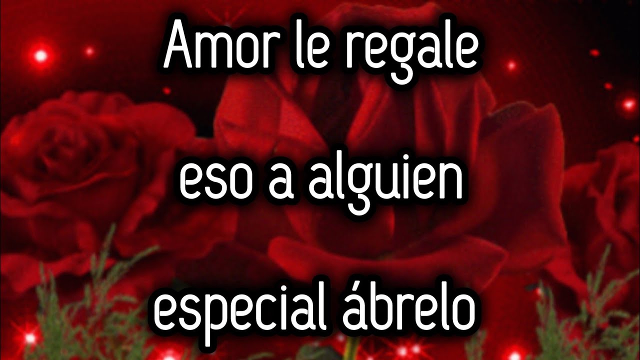 Amor le regale eso a alguien especial ábrelo 