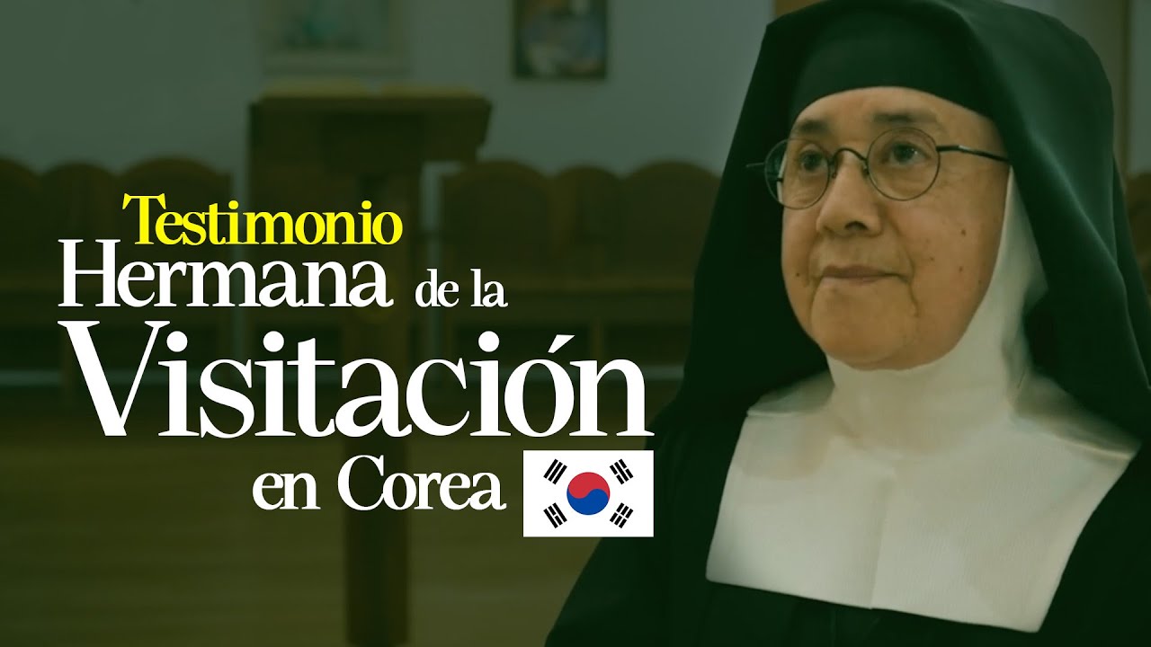 Testimonio de una hermana de La Visitaci&oacute;n en Corea 🇰🇷 El llamado a la Misi&oacute;n.