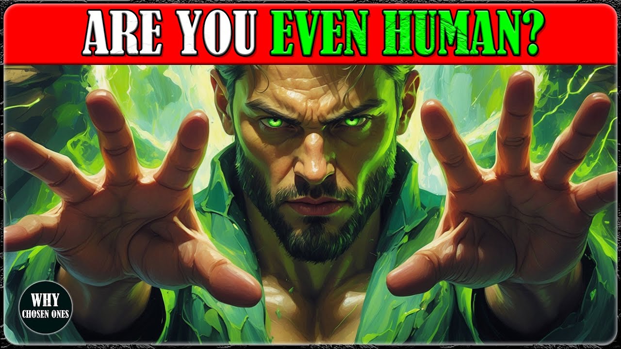 Why Chosen Ones Are Your Gifts So Powerful They Can’t Handle You? Are You Even Human?