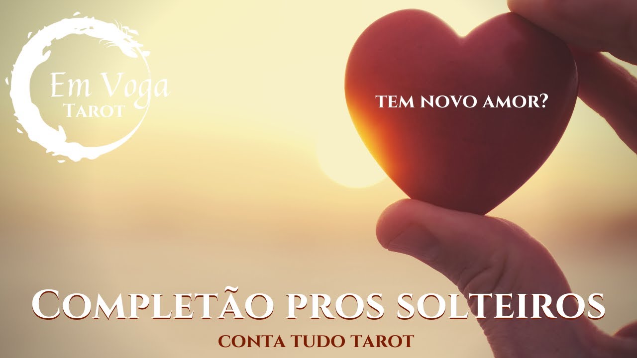 Completão pros(as) solteiros(as) - CONTA TUDO TAROT