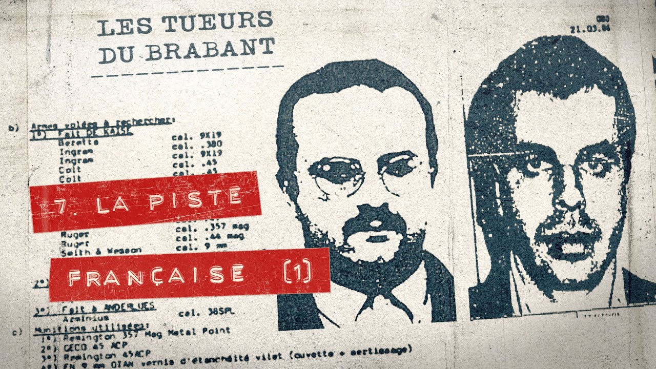 Les Tueurs du Brabant : La piste fran&ccedil;aise - partie 1 (7/8)
