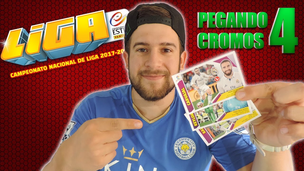 PEGANDO CROMOS LIGA ESTE 2017-18 | #4 PEGAMOS EL REAL MADRID Y MUCHO MÁS