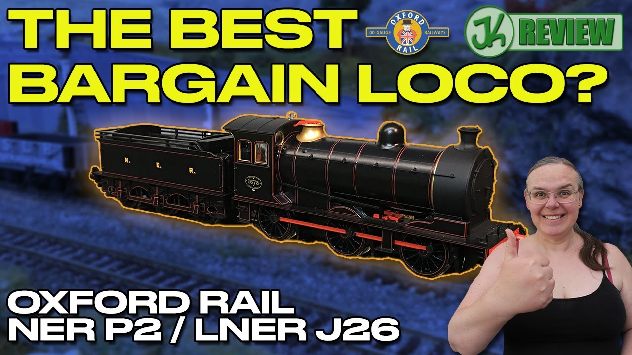 Biggest Bargain Loco Ever? Oxford Rail NER P2 / J26 - Unboxing and Review