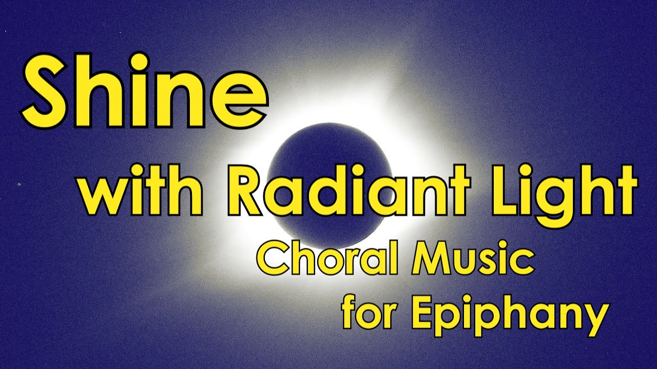 Sacred Choral Music for Epiphany: Shine with Radiant Light