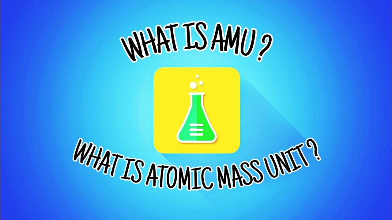 What is Atomic mass unit or AMU?