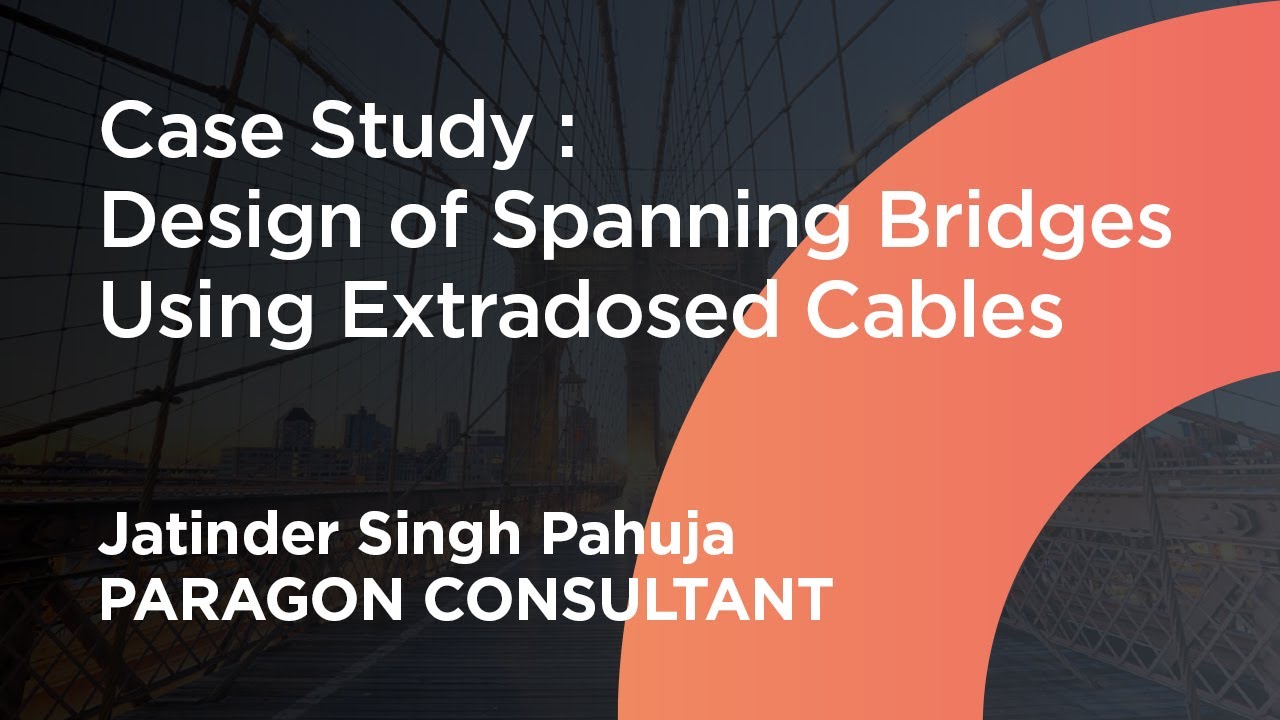 Case Study: Tandon | Design of Spanning Bridges Using Extradosed Cables