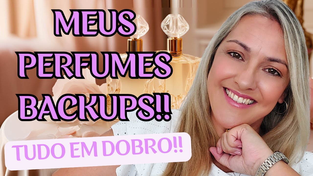 Meus Perfumes Backups - Tudo Em Dobro!!