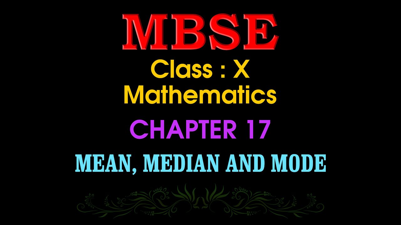 MBSE  X Math Chapter 17 MEAN, MEDIAN & MODE (Part 1)