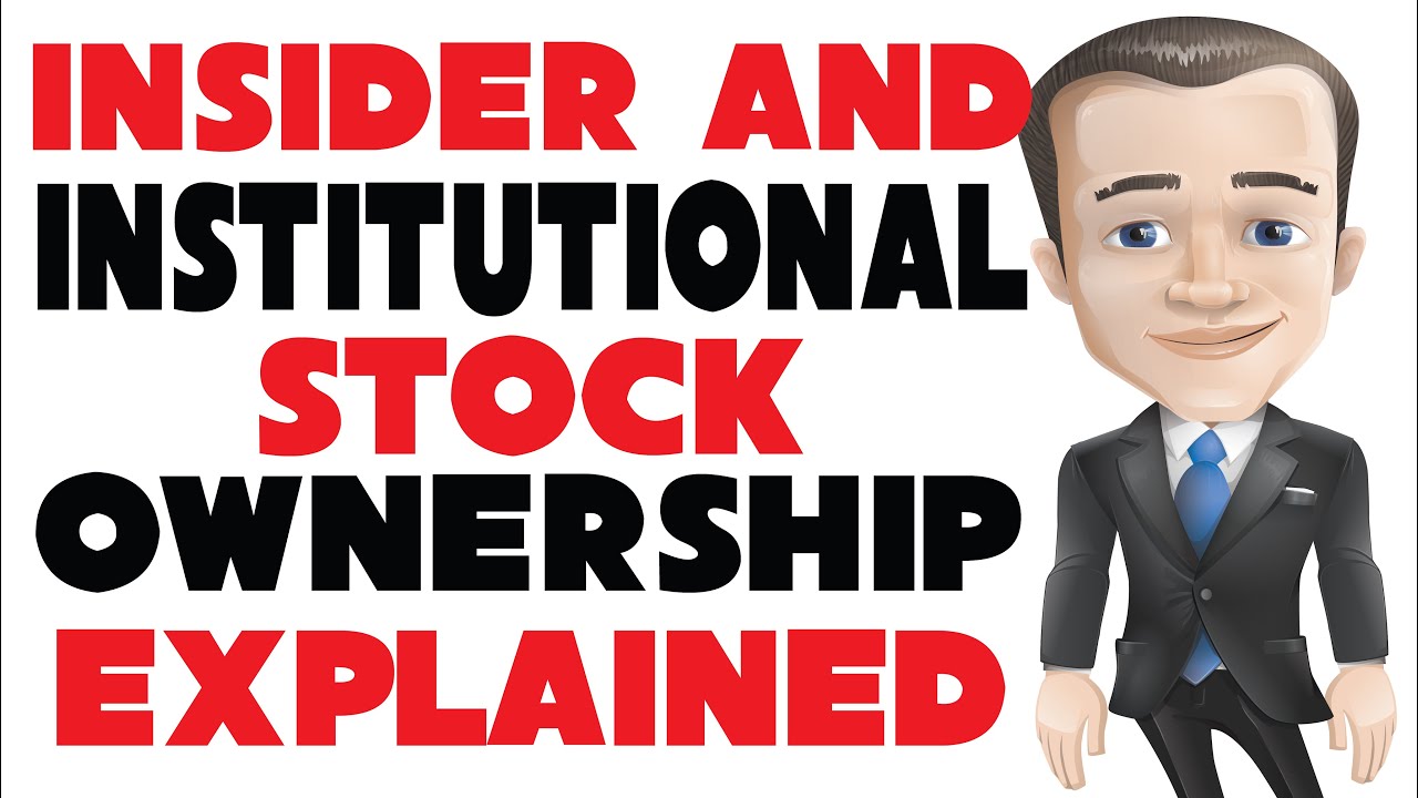 Insider And Institutional Stock Ownership Explained