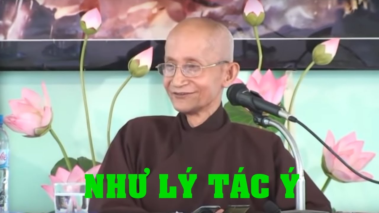 Như Lý Tác Ý - Pháp môn làm chủ cuộc đời mình - Trưởng lão Thích Thông Lạc