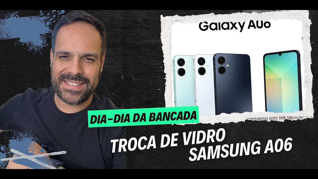 TROCA DE VIDRO SAMSUNG A06