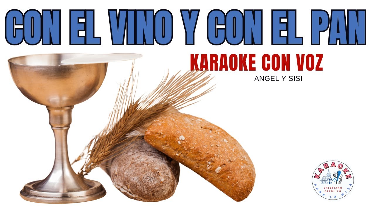 Con el Vino y con el Pan - Karaoke con Voz - Virgilio Apolinar Ramos