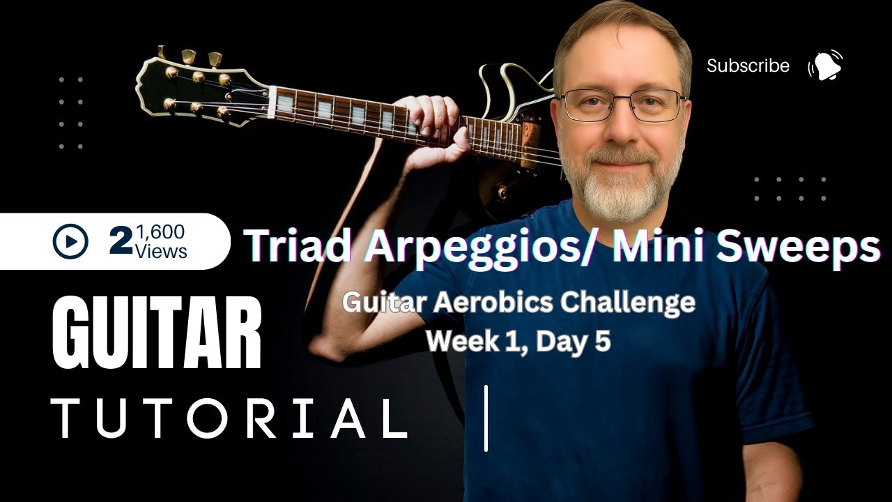 Triads/ Mini Sweep Arpeggios - Guitar Aerobics Week 1 - Day 5