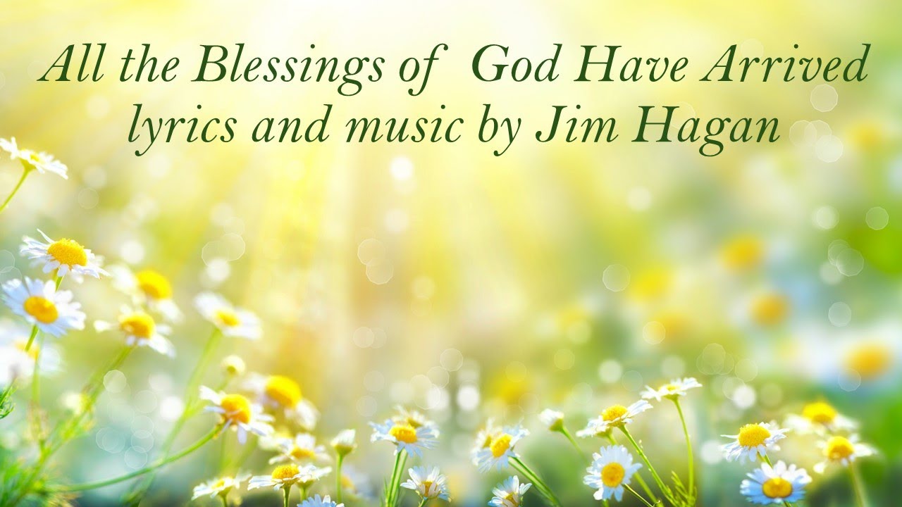 All the Blessings of God Have Arrived by Jim Hagan
