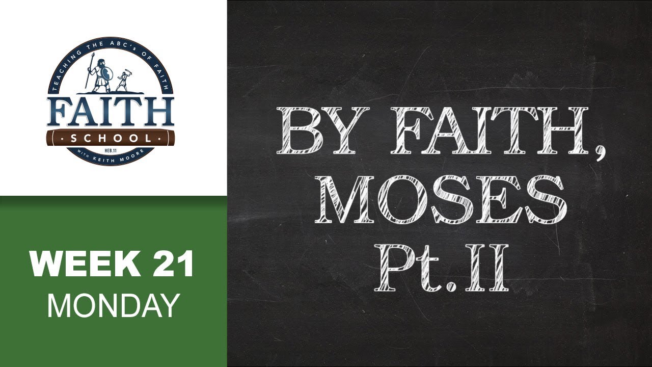 Monday - By Faith, Moses - Pt. II