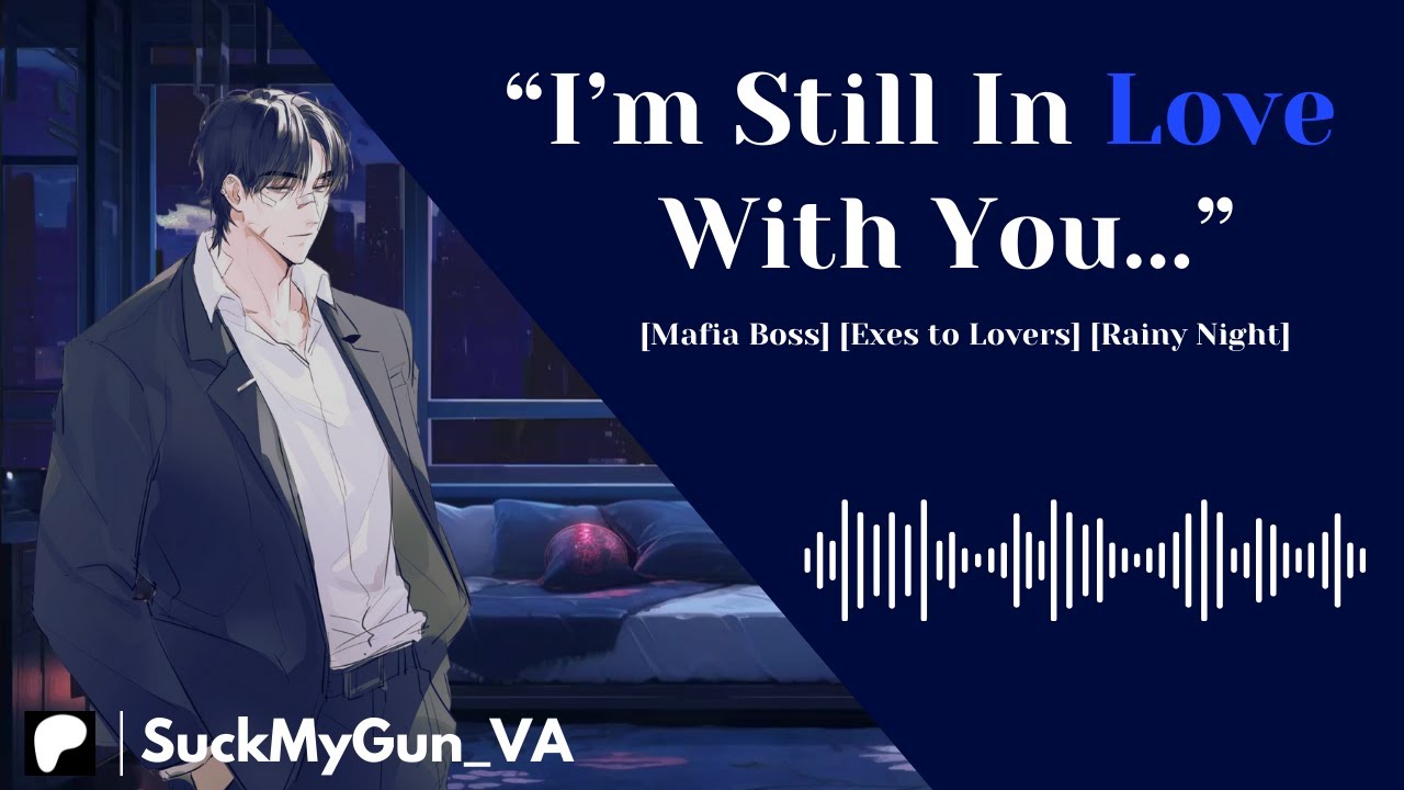 Your Protective Mafia Boss Ex Reclaims You [Mafia Boss] [Exes to Lovers] [Rainy Night] | M4F ASMR