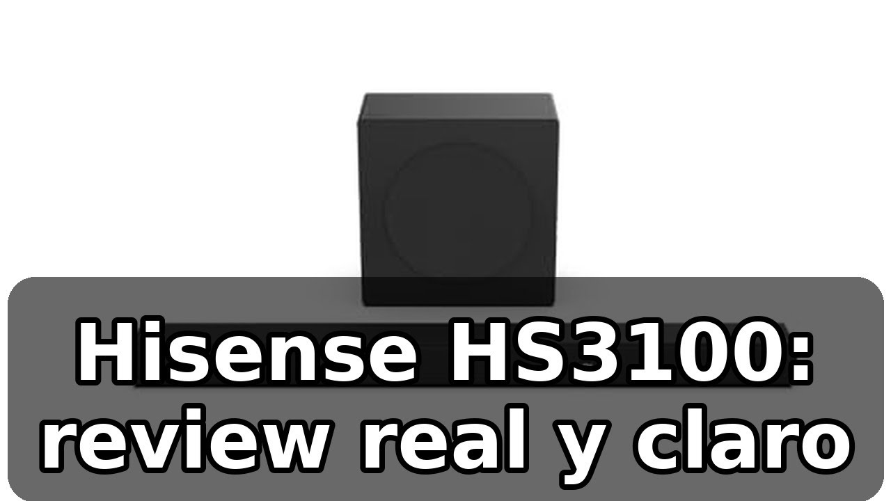 Review honesta de la Hisense HS3100: barra 3.1 con 480W y Dolby Audio