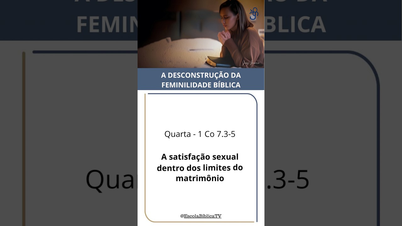 A satisfação sexual dentro dos limites do matrimônio (1 Co 7.3-5) 