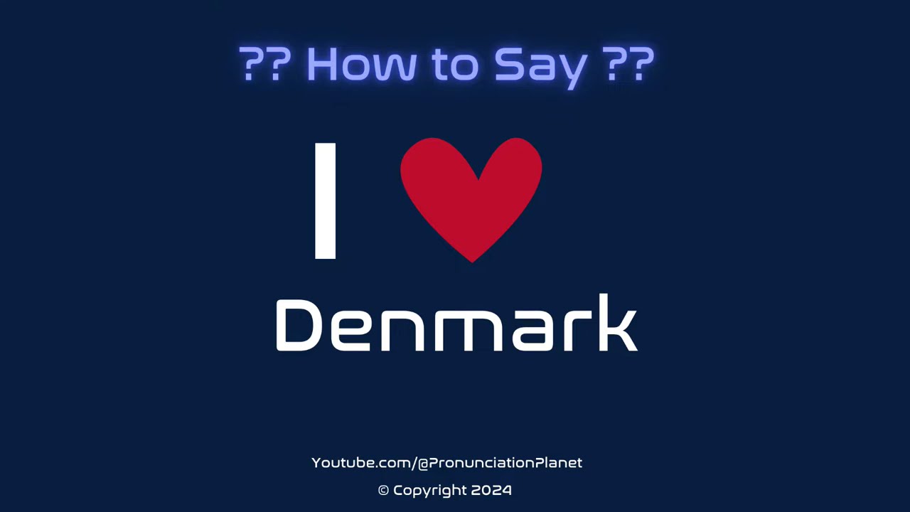 How to Pronounce I ❤️ Denmark? | How to Say I Love Denmark in English? | Pronunciation Planet