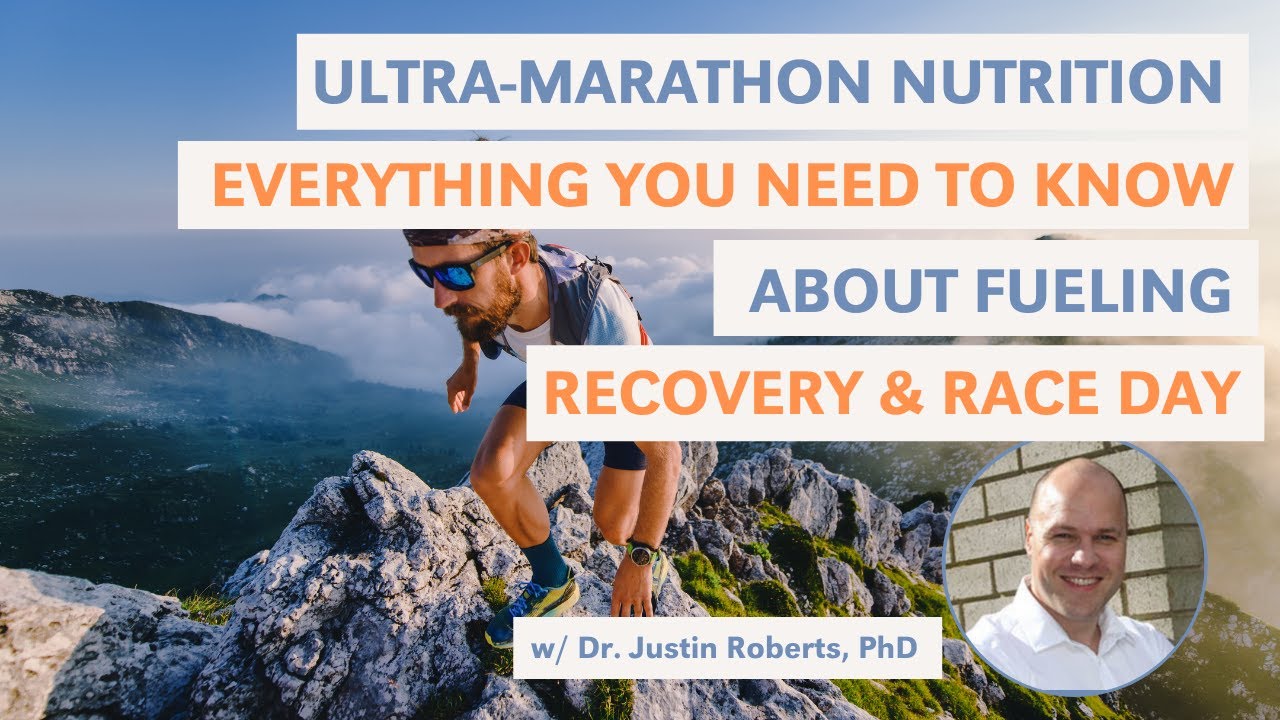 Ultra-Marathon Nutrition: Everything You Need to Know - Fueling, Recovery & Race Day w Dr. Roberts