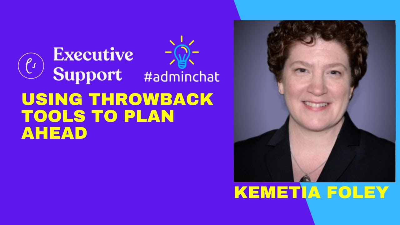 Using Throwback Tools to Plan Ahead with Kemetia Foley #adminchat webinar