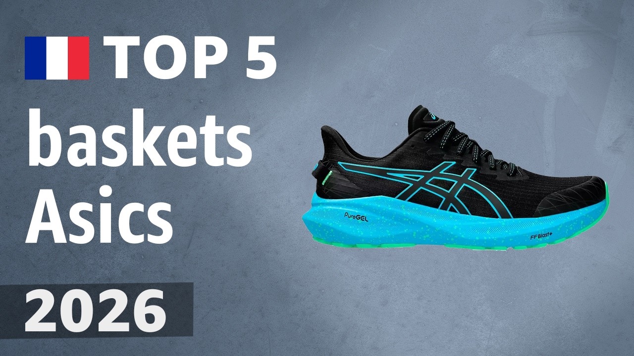 TOP 5 — Meilleures baskets Asics. Test & Comparatif 2026