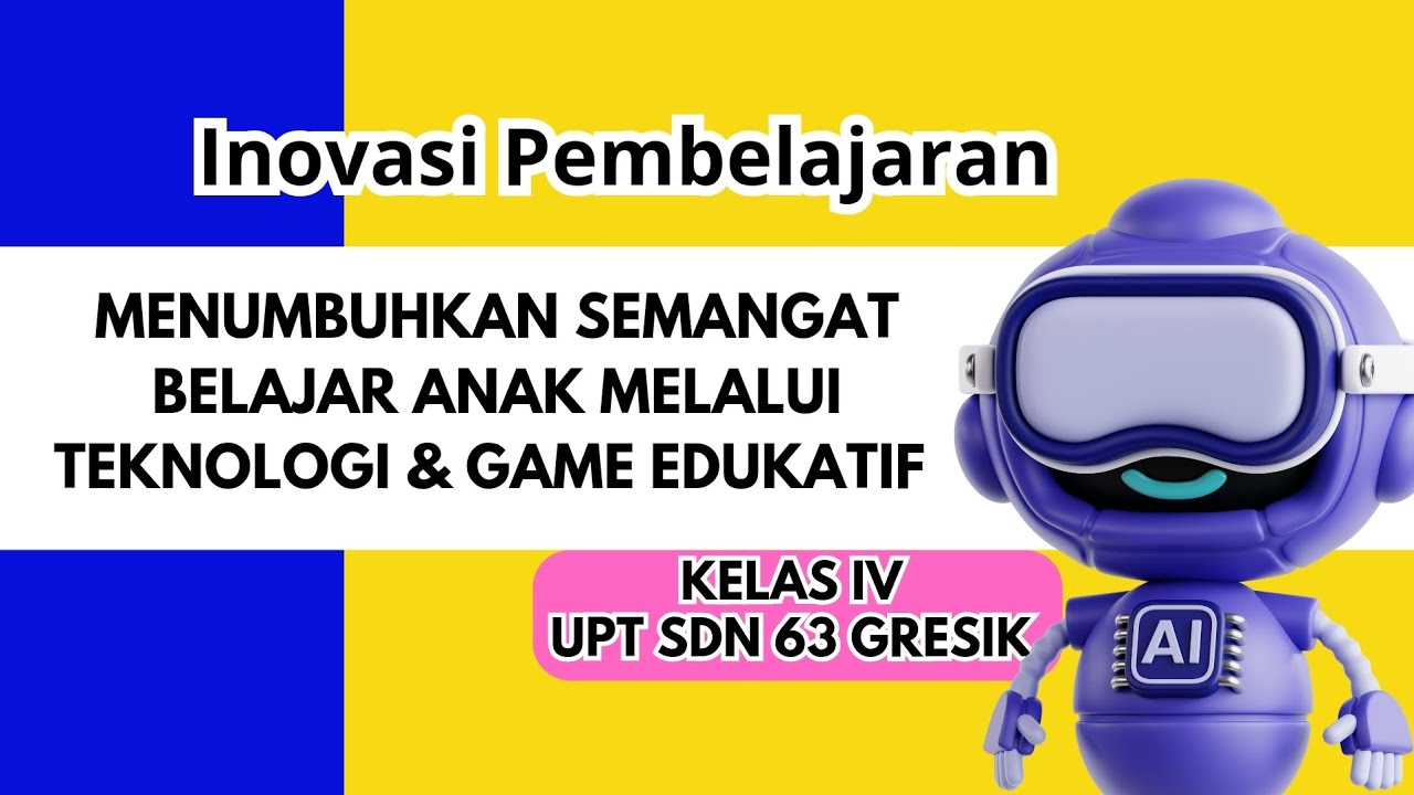 Menumbuhkan semangat belajar anak melalui Teknologi & Game Edukatif 