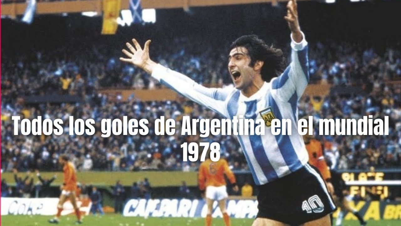 Todos los goles de Argentina en el mundial 1978 en HD