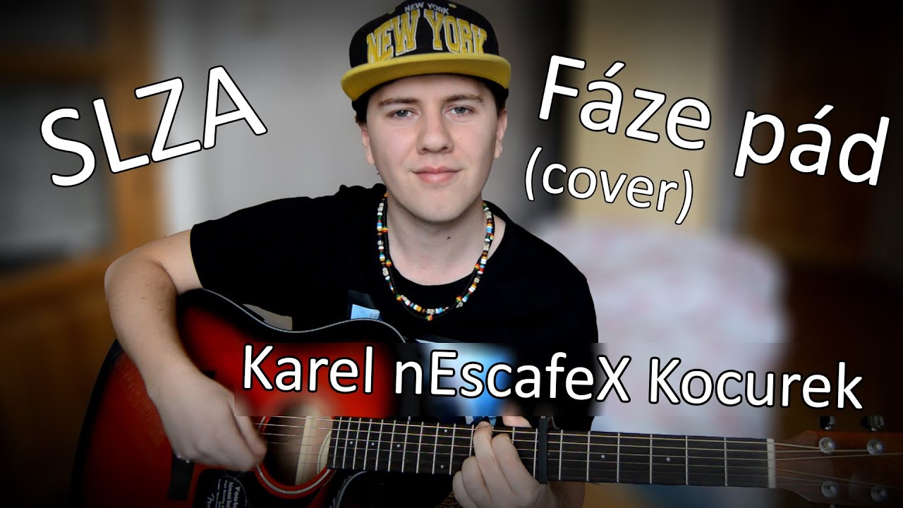 ''Slza - Fáze pád'' Cover na akustickou Kytaru a Zpěv (Karel nEscafeX Kocurek)