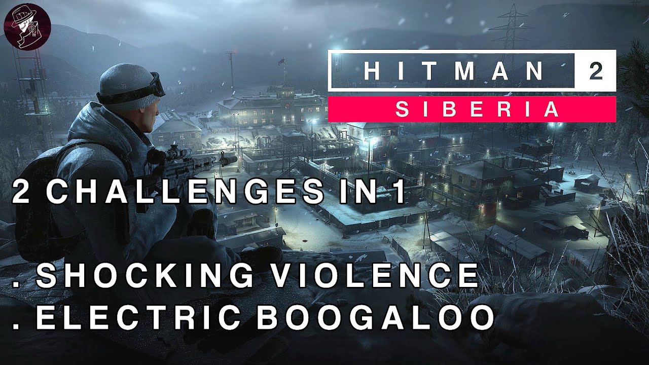 HITMAN 2: Снайпер-убийца | Сибирь | Шокирующее насилие и Электрические бугалу | Испытания