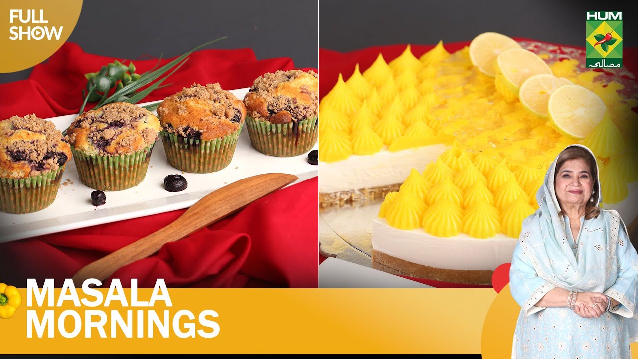 Blueberry Streusel Muffins & Lemon Curd Cheese Cake | Masala Morning | Shireen Anwar | 5 Sep 2023