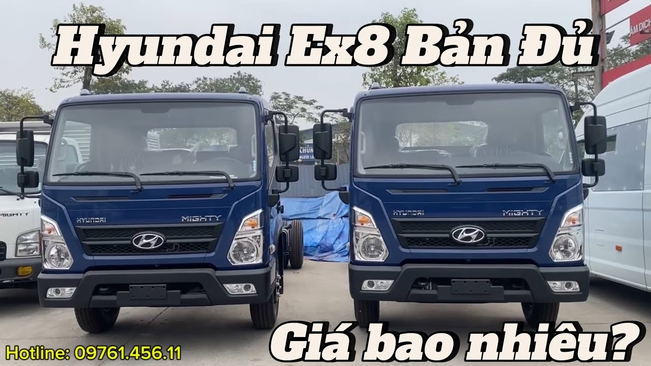 B&aacute;o Gi&aacute; Xe Tải Hyundai Ex8L Bản Đủ Miền Bắc Gi&aacute; Lăn B&aacute;nh? Hyundai Tải Trung Gi&aacute; Bao Nhi&ecirc;u #ex8l